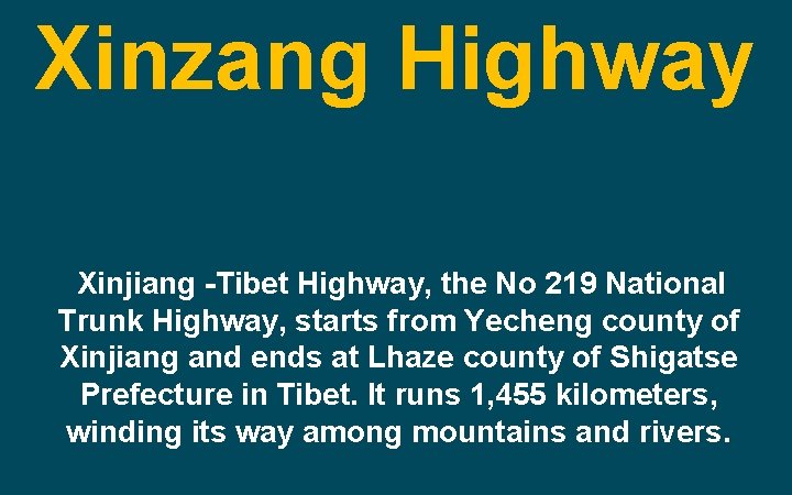 Xinzang Highway Xinjiang -Tibet Highway, the No 219 National Trunk Highway, starts from Yecheng