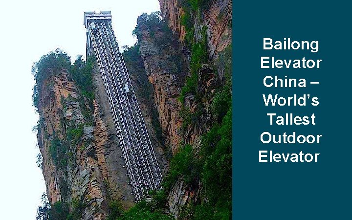 Bailong Elevator China – World’s Tallest Outdoor Elevator 