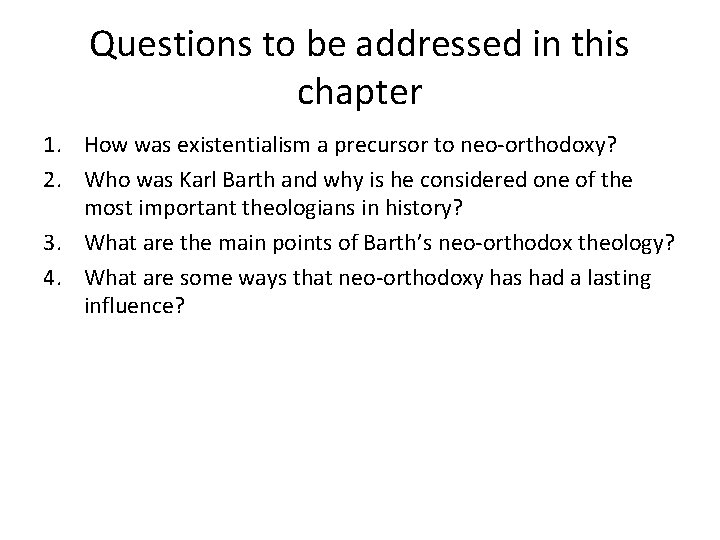 Questions to be addressed in this chapter 1. How was existentialism a precursor to
