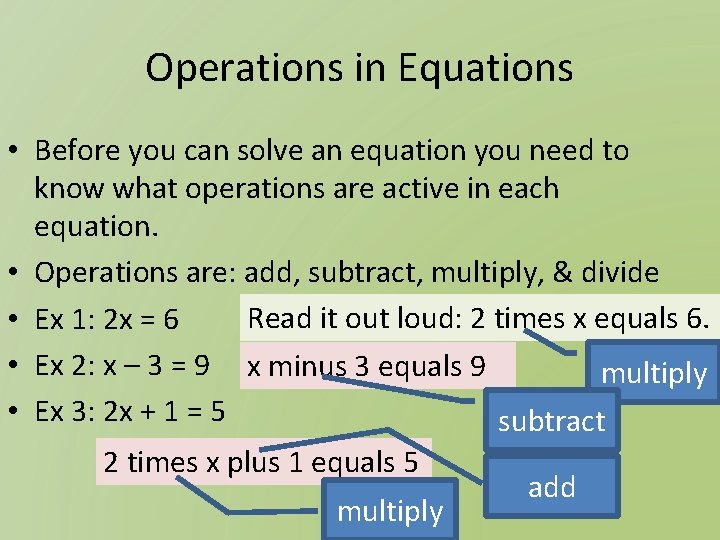Operations in Equations • Before you can solve an equation you need to know