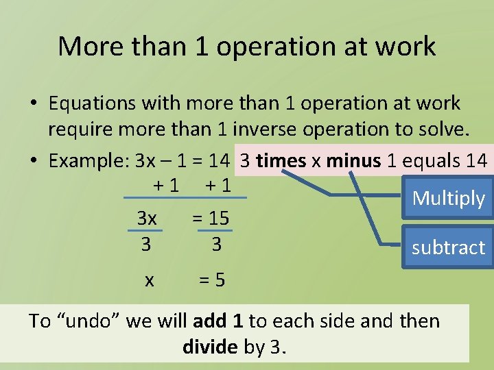 More than 1 operation at work • Equations with more than 1 operation at