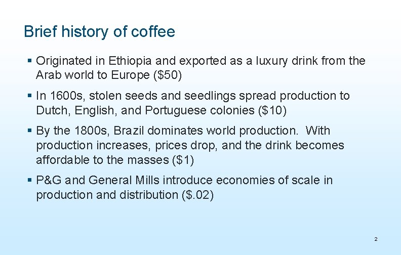 Brief history of coffee § Originated in Ethiopia and exported as a luxury drink