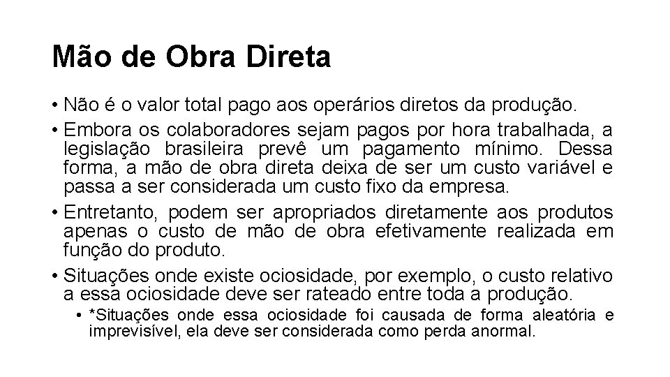 Mão de Obra Direta • Não é o valor total pago aos operários diretos