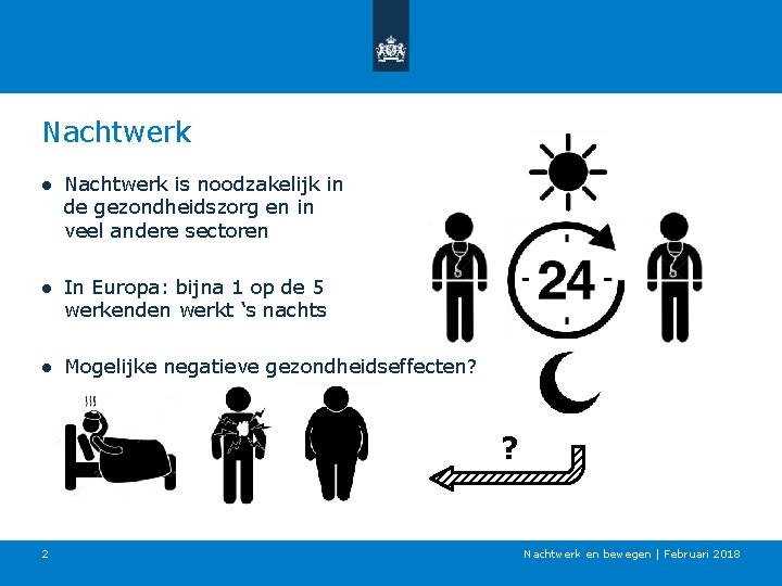 Nachtwerk ● Nachtwerk is noodzakelijk in de gezondheidszorg en in veel andere sectoren ●