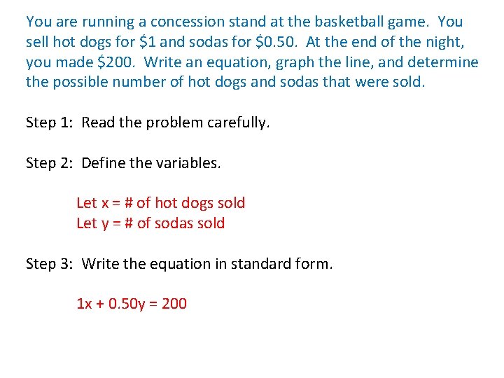 You are running a concession stand at the basketball game. You sell hot dogs