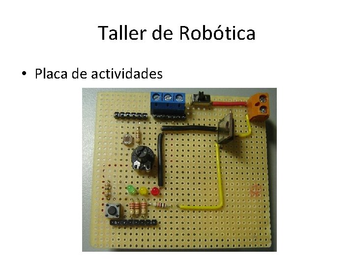 Taller de Robótica • Placa de actividades 