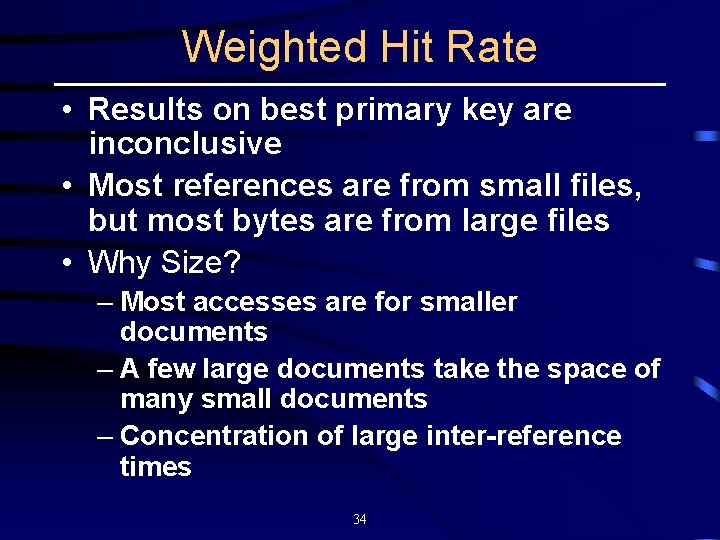 Weighted Hit Rate • Results on best primary key are inconclusive • Most references
