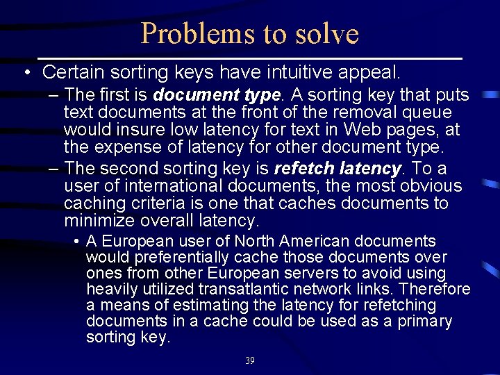 Problems to solve • Certain sorting keys have intuitive appeal. – The first is