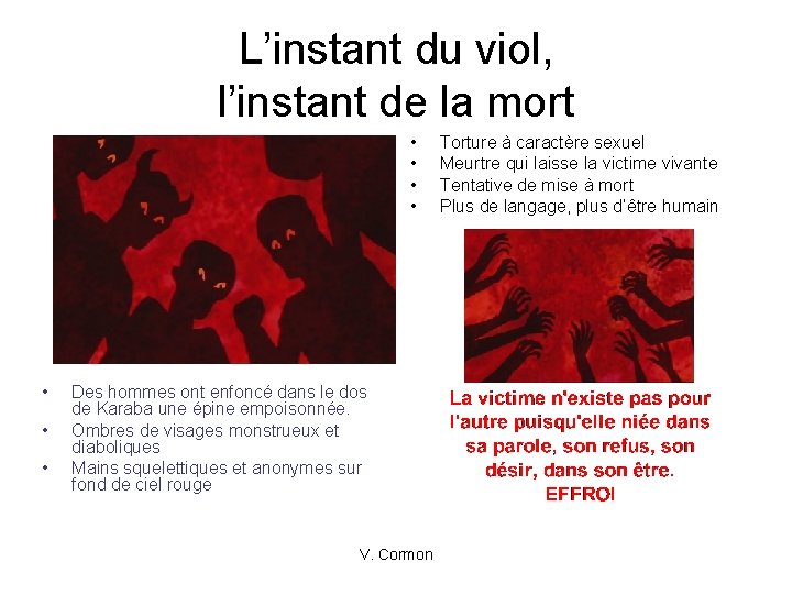 L’instant du viol, l’instant de la mort • • Des hommes ont enfoncé dans