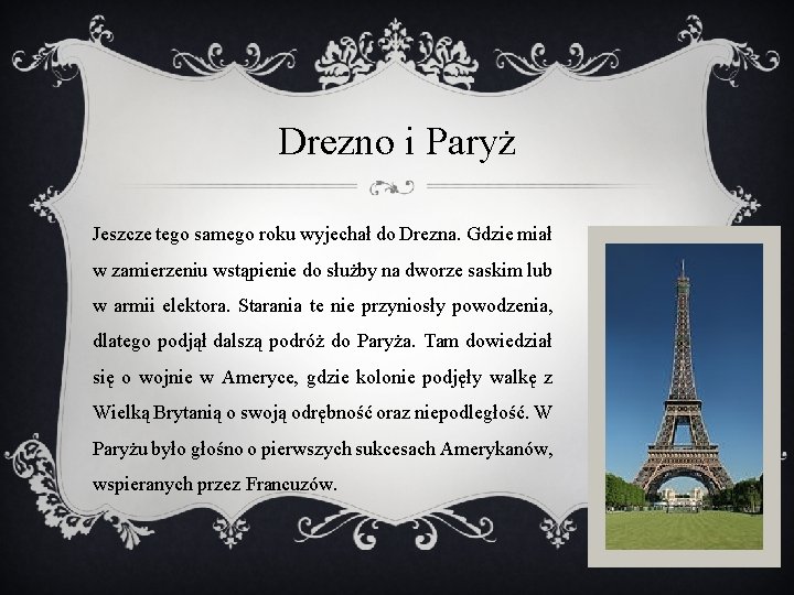 Drezno i Paryż Jeszcze tego samego roku wyjechał do Drezna. Gdzie miał w zamierzeniu