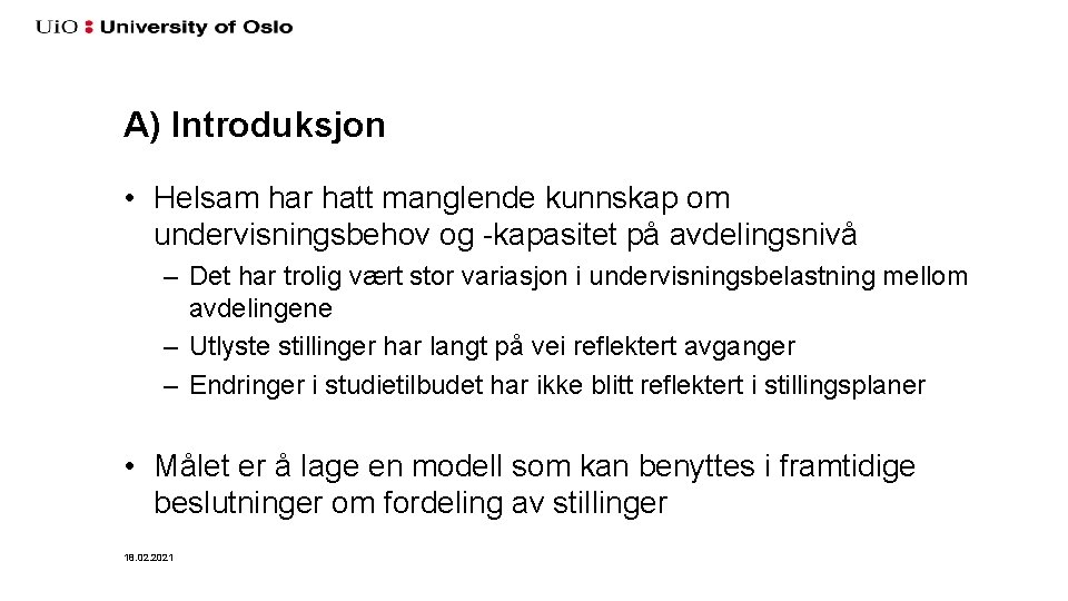 A) Introduksjon • Helsam har hatt manglende kunnskap om undervisningsbehov og -kapasitet på avdelingsnivå