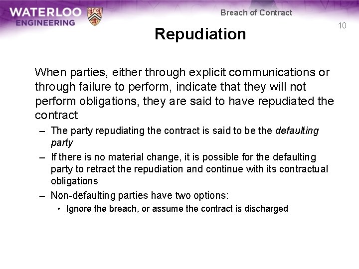 Breach of Contract Repudiation When parties, either through explicit communications or through failure to