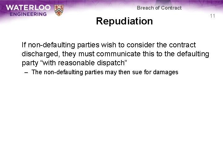 Breach of Contract Repudiation If non-defaulting parties wish to consider the contract discharged, they