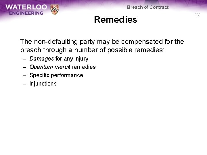 Breach of Contract Remedies The non-defaulting party may be compensated for the breach through