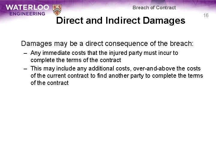 Breach of Contract Direct and Indirect Damages 16 Damages may be a direct consequence