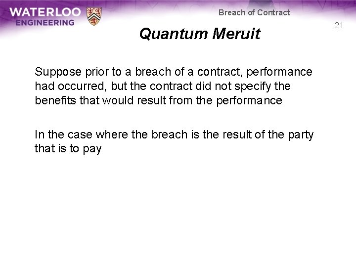 Breach of Contract Quantum Meruit Suppose prior to a breach of a contract, performance