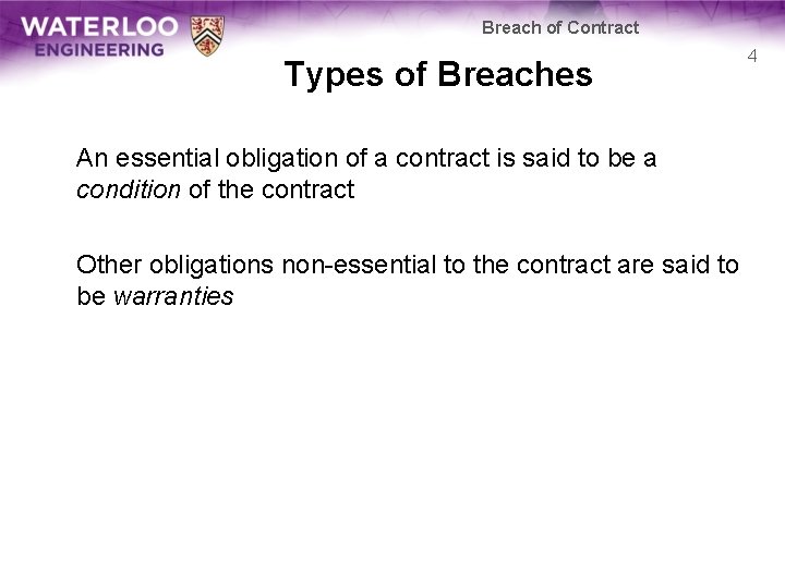 Breach of Contract Types of Breaches An essential obligation of a contract is said