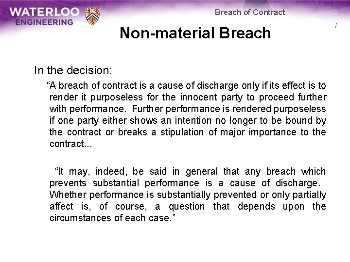 Breach of Contract Non-material Breach In the decision: “A breach of contract is a