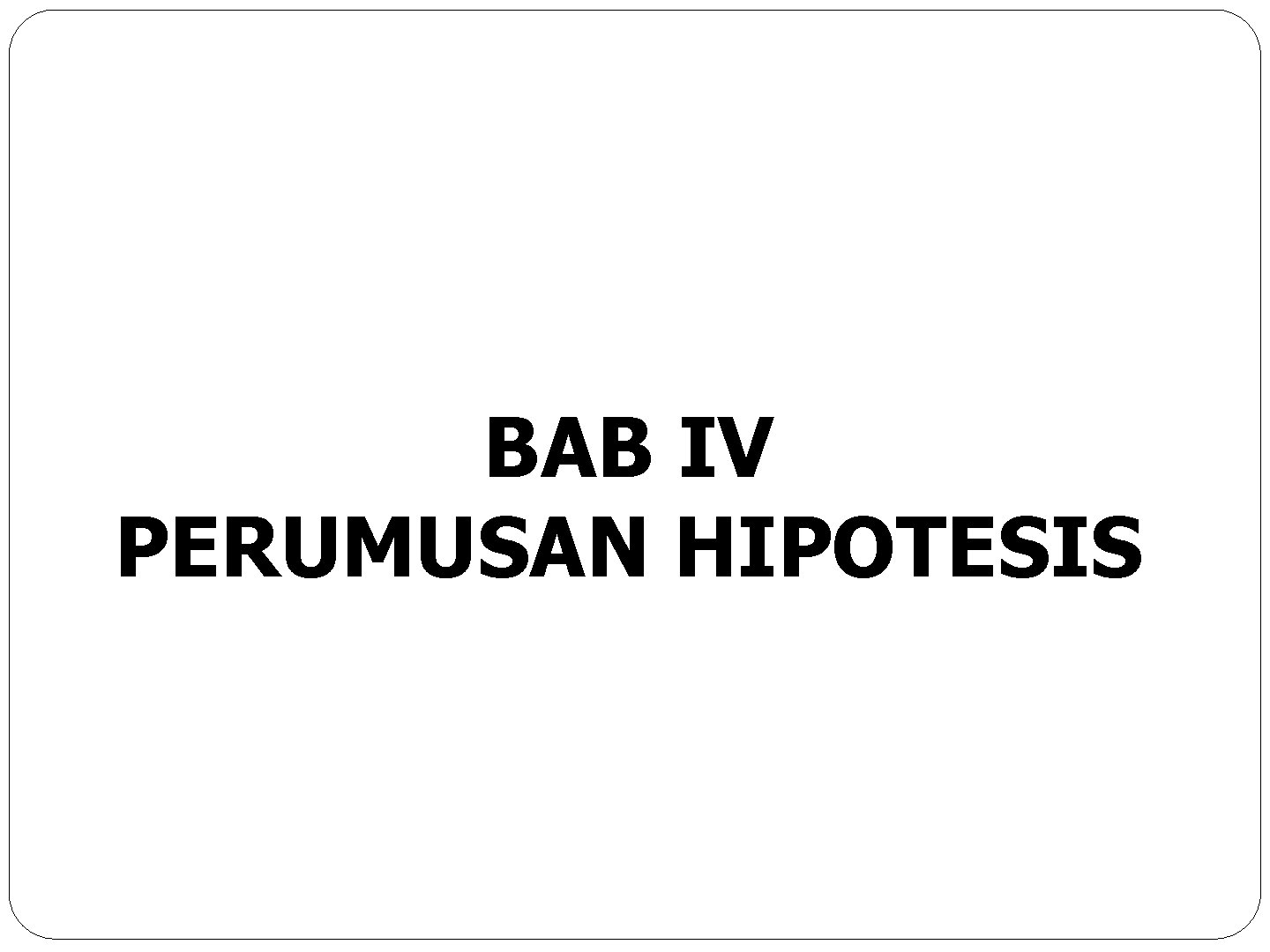 BAB IV PERUMUSAN HIPOTESIS 31 