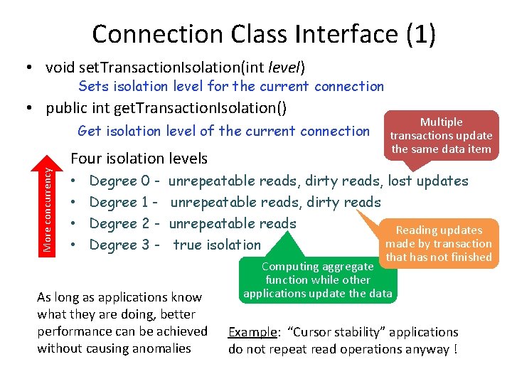 Connection Class Interface (1) • void set. Transaction. Isolation(int level) Sets isolation level for