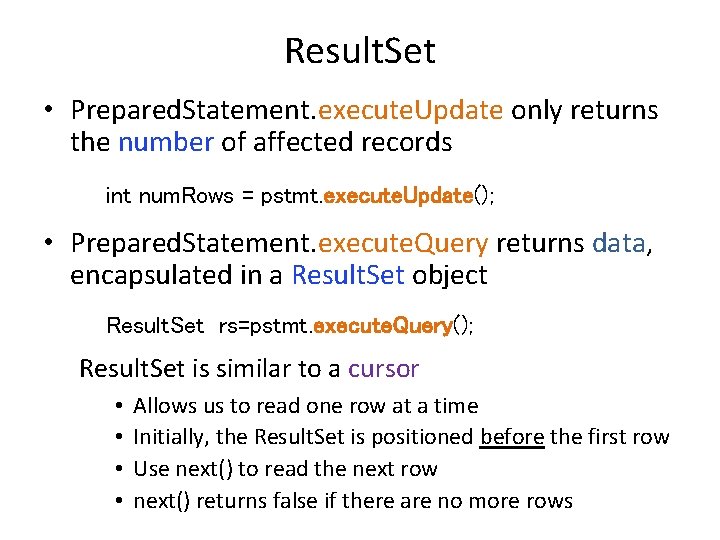 Result. Set • Prepared. Statement. execute. Update only returns the number of affected records