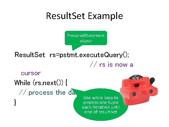 Result. Set Example Prepared. Statement object Result. Set rs=pstmt. execute. Query(); // rs is