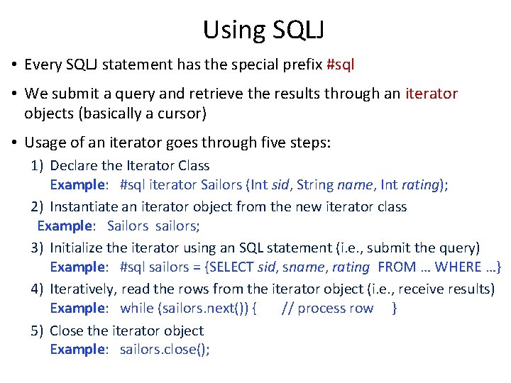Using SQLJ • Every SQLJ statement has the special prefix #sql • We submit
