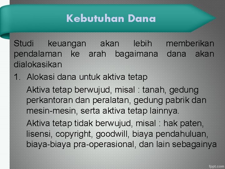 Kebutuhan Dana Studi keuangan akan lebih memberikan pendalaman ke arah bagaimana dana akan dialokasikan