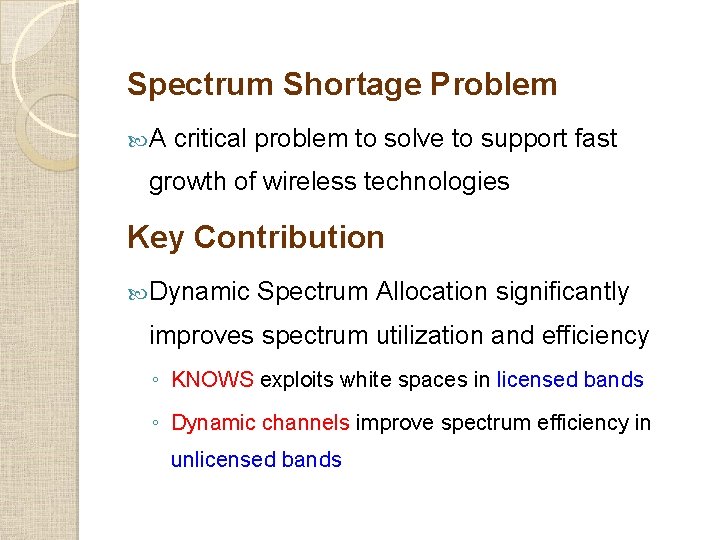 Spectrum Shortage Problem A critical problem to solve to support fast growth of wireless Spectrum Shortage Problem A critical problem to solve to support fast growth of wireless