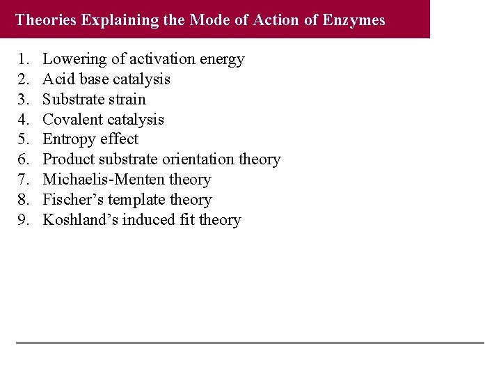 Theories Explaining the Mode of Action of Enzymes 1. 2. 3. 4. 5. 6.