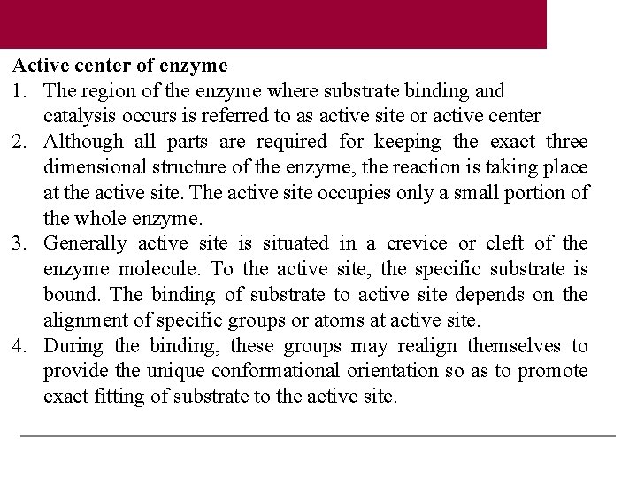 Active center of enzyme 1. The region of the enzyme where substrate binding and