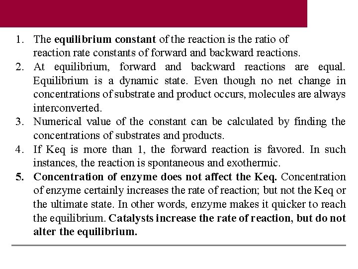 1. The equilibrium constant of the reaction is the ratio of reaction rate constants