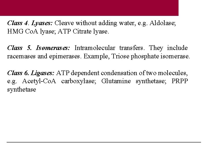 Class 4. Lyases: Cleave without adding water, e. g. Aldolase; HMG Co. A lyase;