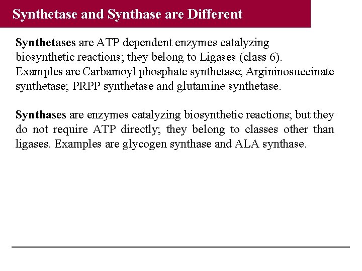 Synthetase and Synthase are Different Synthetases are ATP dependent enzymes catalyzing biosynthetic reactions; they