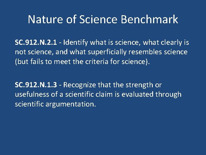 Nature of Science Benchmark SC. 912. N. 2. 1 - Identify what is science,