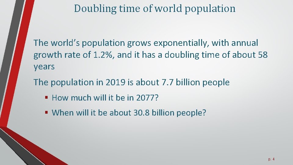 Doubling time of world population The world’s population grows exponentially, with annual growth rate