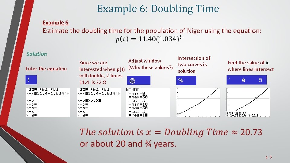 Example 6: Doubling Time Example 6 Estimate the doubling time for the population of