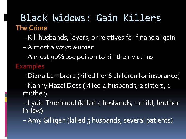 Black Widows: Gain Killers The Crime – Kill husbands, lovers, or relatives for financial