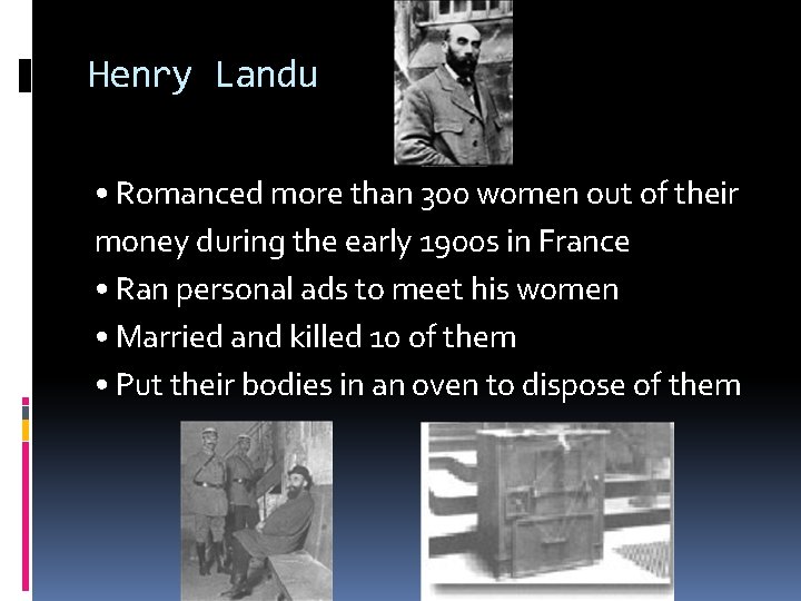 Henry Landu • Romanced more than 300 women out of their money during the