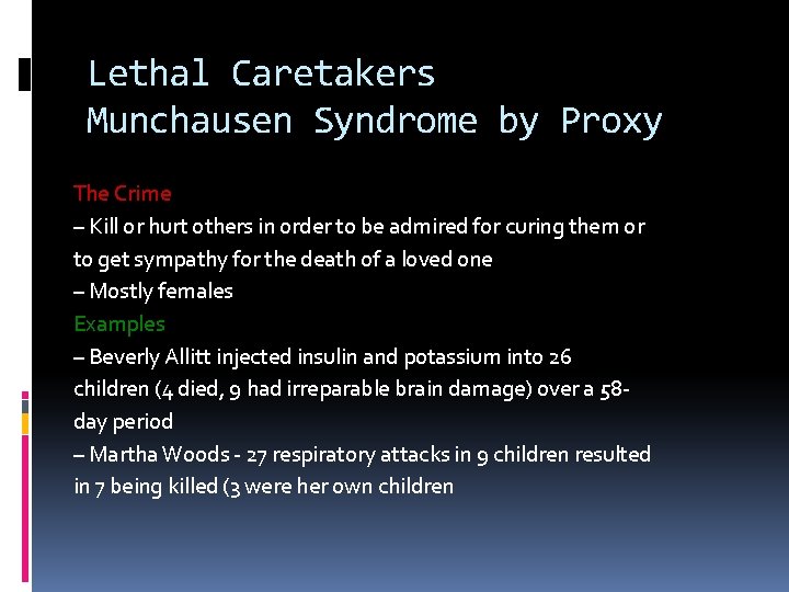 Lethal Caretakers Munchausen Syndrome by Proxy The Crime – Kill or hurt others in