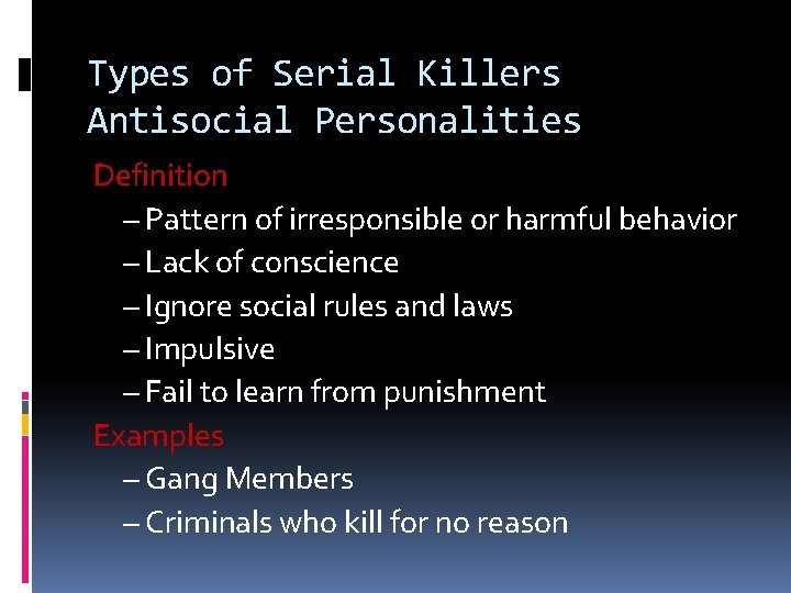 Types of Serial Killers Antisocial Personalities Definition – Pattern of irresponsible or harmful behavior