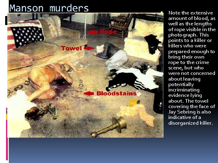 Manson murders Note the extensive amount of blood, as well as the lengths of