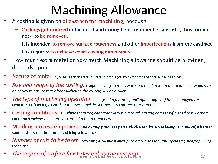 Machining Allowance • A casting is given an allowance for machining, because – Castings