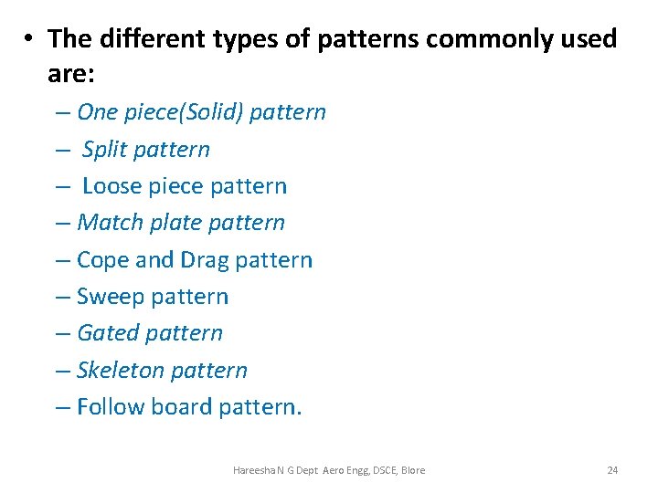  • The different types of patterns commonly used are: – One piece(Solid) pattern