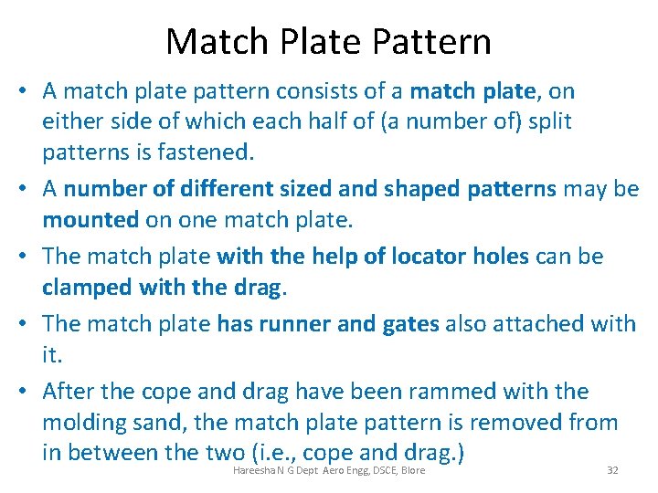 Match Plate Pattern • A match plate pattern consists of a match plate, on