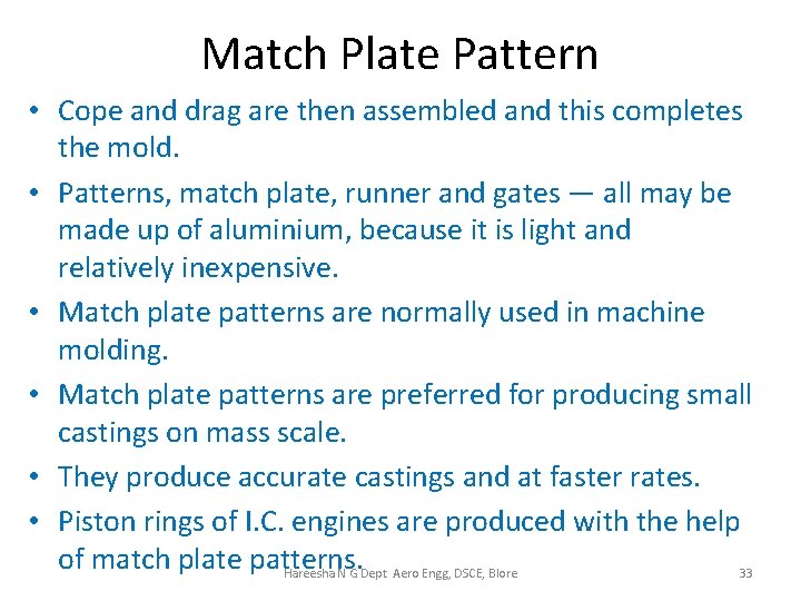 Match Plate Pattern • Cope and drag are then assembled and this completes the