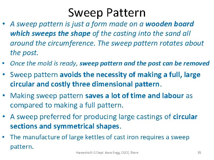 Sweep Pattern • A sweep pattern is just a form made on a wooden