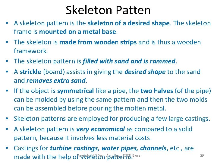 Skeleton Patten • A skeleton pattern is the skeleton of a desired shape. The