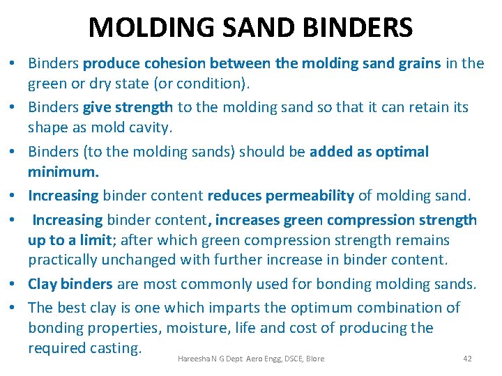 MOLDING SAND BINDERS • Binders produce cohesion between the molding sand grains in the