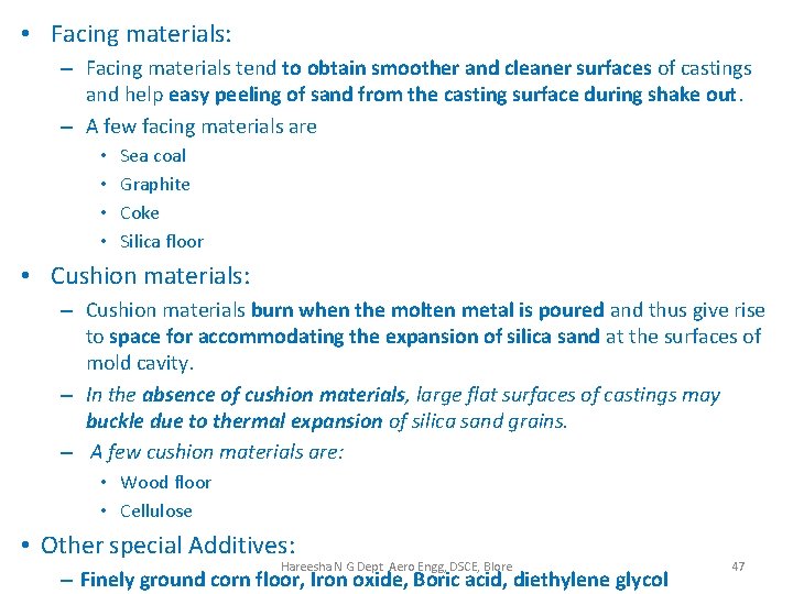  • Facing materials: – Facing materials tend to obtain smoother and cleaner surfaces